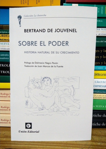 Sobre El Poder. Bertrand De Jouvenel. Unión Editorial