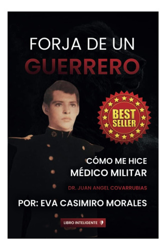 Libro: Forja De Un Guerrero: Como Me Hice Medico Militar (sp