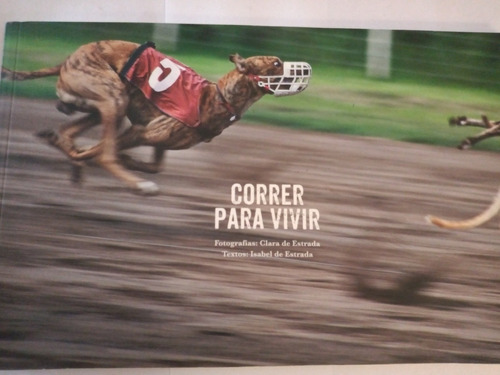 Correr Para Vivir. Clara E Isabel De Estrada. Impecable(10)