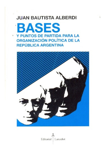 Bases - Juan Bautista Alberdi