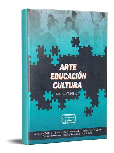 Arte Educación Cultura Rosario 1930 1950 (la)