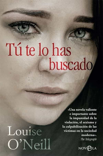 Tú Te Lo Has Buscado | Louise O'neill