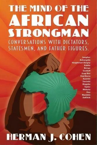 The Mind Of The African Strongman, De Herman J Cohen. Editorial Vellum, Tapa Blanda En Inglés