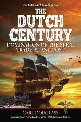 Libro The Dutch Century: Domination Of The Spice Trade At...