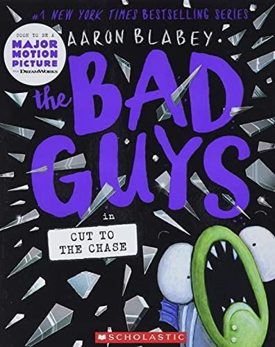 The Bad Guys In Cut To The Chase (the Bad Guys #13) (13) (li