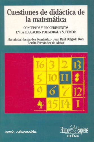 Cuestiones de didáctica de la matemática, de Bertha Fernández de Alaíza, Herminia Hernández Fernández, Juan Raúl Delgado Rubí. Editorial Homo Sapiens en español