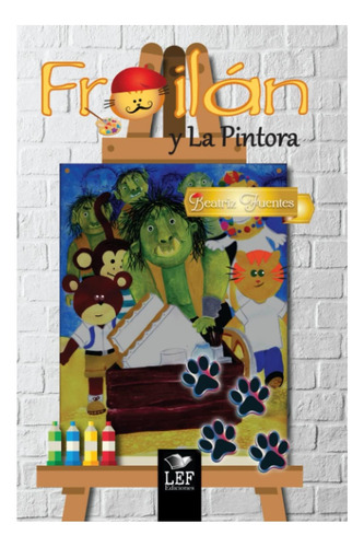 Libro: Froilán Y La Pintora (las Aventuras De Froilán) (span