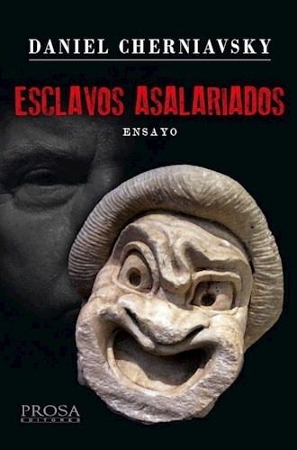 Libro Esclavos Asalariados De Daniel Cherniavsky