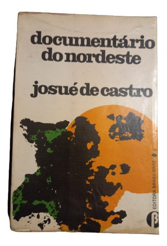 Josue De Castro. Documentación Do Nordeste (portugués)