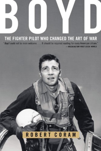 Libro Boyd The Fighter Pilot Who Changed The Art Of War De C