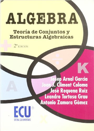 Lgebra: Teorãâa De Conjuntos Y Estructuras Algebraicas, De Arnal García, Josep. Editorial Club Universitario, Tapa Blanda En Español