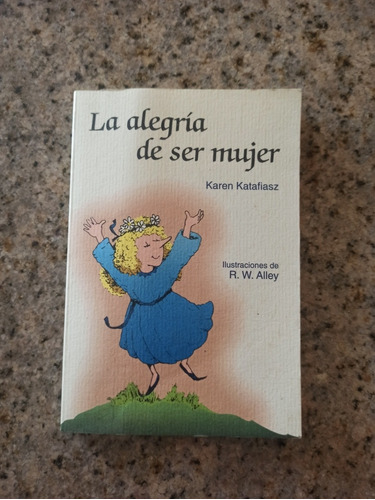 Libro: La Alegría De Ser Mujer