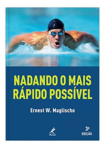 Nadando o mais rápido possível, de Maglischo, Ernest W.. Editora Manole LTDA, capa dura em português, 2010