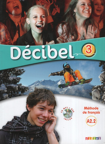 Decibel 3 A2.2 - Livre De L'eleve + Audio Cd Mp3 + Dvd