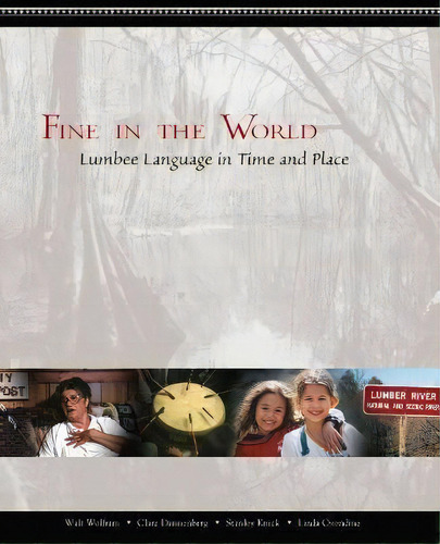 Fine In The World : Lumbee Language In Time And Place, De Walt Wolfram. Editorial The University Of North Carolina Press, Tapa Blanda En Inglés