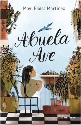 Abuela Ave, De Mayi Eloísa Martínez., Vol. 1. Editorial Nube De Tinta, Tapa Blanda, Edición 2020 En Español, 2023