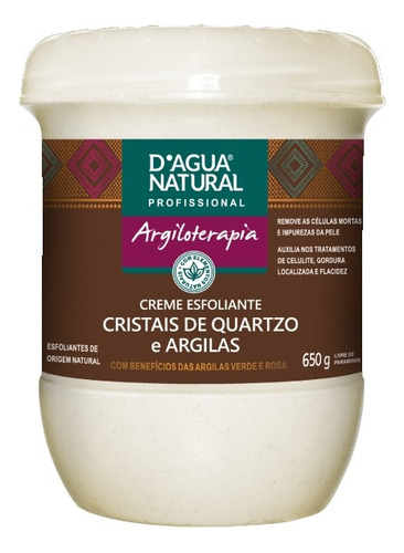 Creme Esfoliante Cristais Quartzo Argilas 650g Dagua Natural