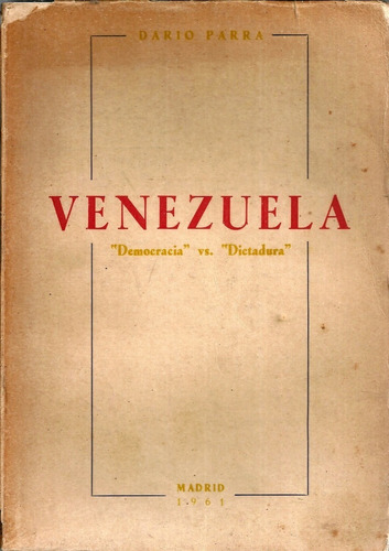 Perez Jimenez Venezuela Democracia Vs Dictadura Dario Parra