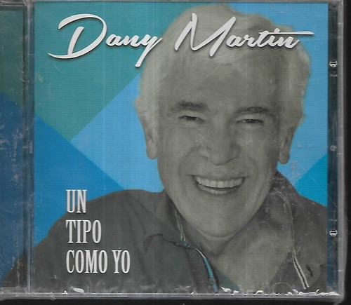 Dany Martin Album Un Tipo Como Yo Sello Sony Cd Nuevo Sellad