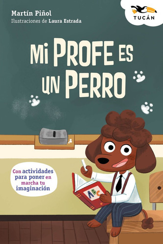 mi profe es un perro: Con actividades para poner en marcha tu imaginación, de Piñol, Martín. 1 Editorial edebé, tapa blanda en español, 2025