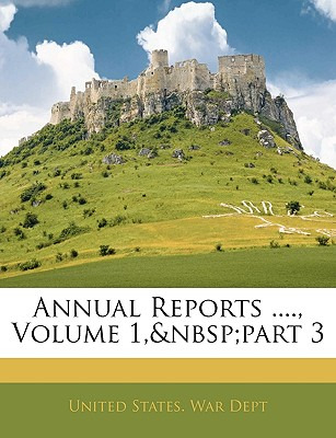Libro Annual Reports ...., Volume 1, Part 3 - United Stat...