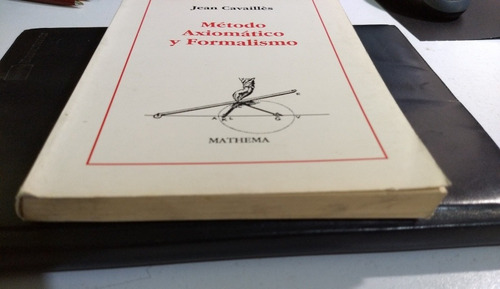Método Axiomático Y Formalismo
