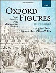 Oxford Figures Eight Centuries Of The Mathematical Sciences
