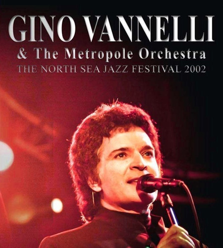 Gino Vannelli: The North Sea Jazz Festival 2002 (dvd + Cd)