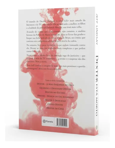 Dexter ha muerto, de Lindsay, Jeff. Editorial Editora Planeta do Brasil Ltda., tapa blanda en portugués, 2015
