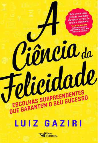 A Ciência da Felicidade, de Gaziri, Luiz. Editora Faro Editorial Eireli, capa mole em português, 2019