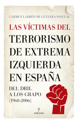 Libro Las Víctimas Del Terrorismo De Extrema Izquierda En Es