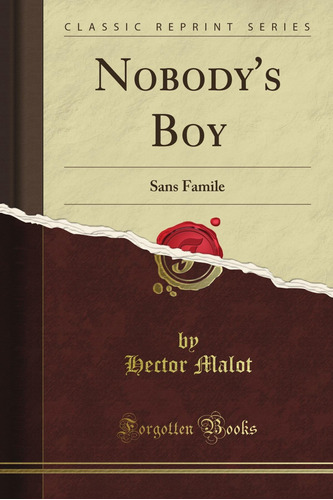 Libro:  Nobodyøs Boy: Sans Famile (classic Reprint)