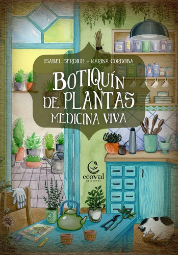 Serdiuk: Botiquín De Plantas - Medicina Viva