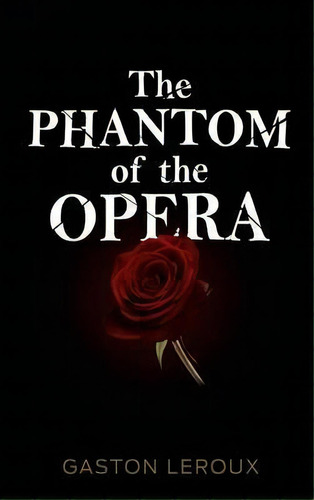 The Phantom Of The Opera, De Gastón Leroux. Editorial Simon Brown, Tapa Dura En Inglés