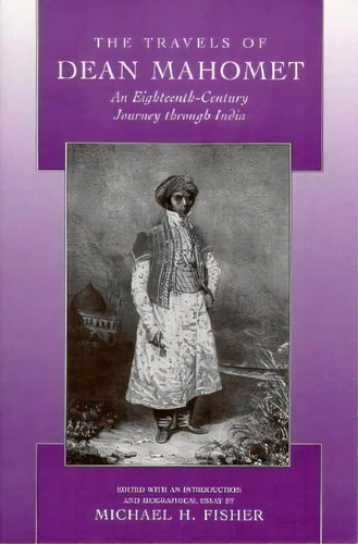 The Travels Of Dean Mahomet, De Dean Mahomet. Editorial University California Press, Tapa Blanda En Inglés