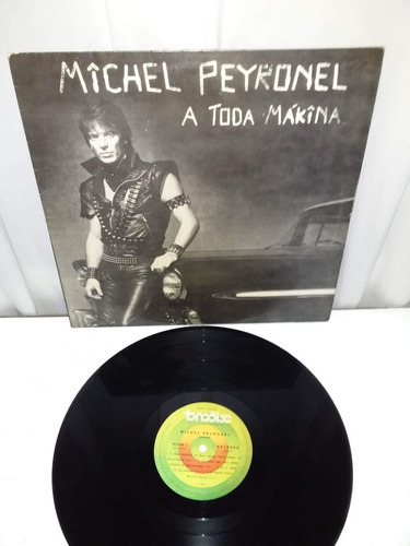 Lp Michel Peyronel - A Toda Makina. ( Riff, Tarzen, Mordaz )