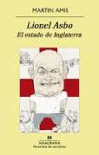 Lionel Asbo. El Estado De Inglaterra - Martin Amis