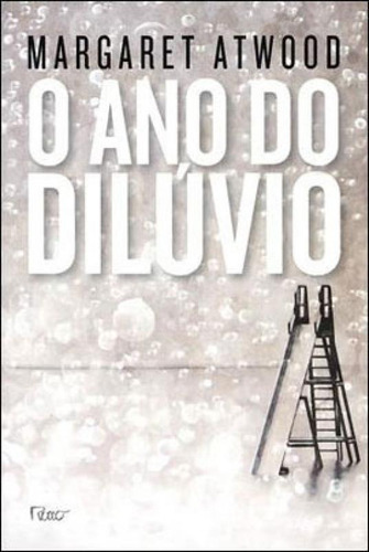 O Ano Do Dilúvio, De Atwood, Margaret. Editora Rocco, Capa Mole, Edição 1ª Edição - 2018 Em Português