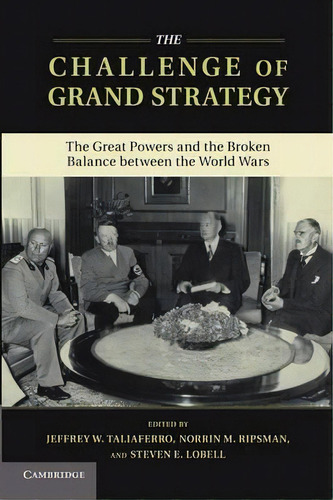 The Challenge Of Grand Strategy, De Jeffrey W. Taliaferro. Editorial Cambridge University Press, Tapa Blanda En Inglés