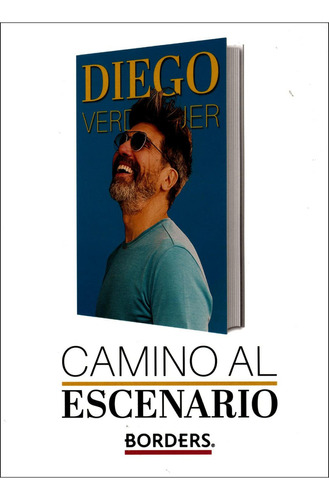 CAMINO AL ESCENARIO., de Diego Verdaguer. Editorial bordes, tapa pasta blanda en español, 2019