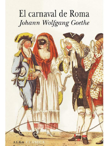 Libro - El Carnaval De Roma, De Goethe, Johann W.. Editoria