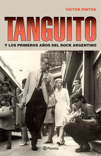 Imagen 1 de 1 de Tanguito Y Los Primeros Años Del Rock Argentino - Victor Pin