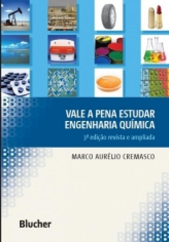 Vale A Pena Estudar Engenharia Quimica - Blucher