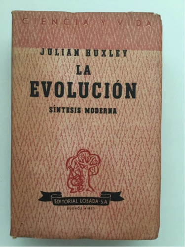 Julián Huxley - La Evolución Síntesis Moderna