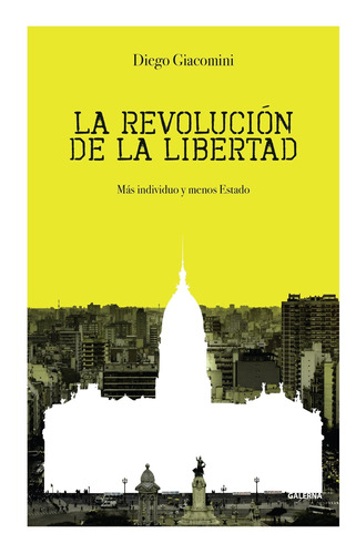 La Revolucion De La Libertad - Diego Giacomini