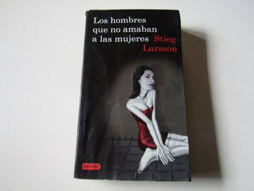 Los Hombres Que No Amaban A Las Mujeres S. Larsson