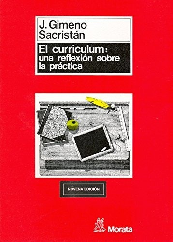 Curriculum: Una Reflexion Sobre La Prac, De José Gimeno Sacristán. Editorial Morata En Español