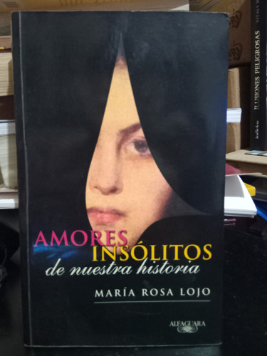 Amores Insolitos De Nuestra Historia (rustica) D7