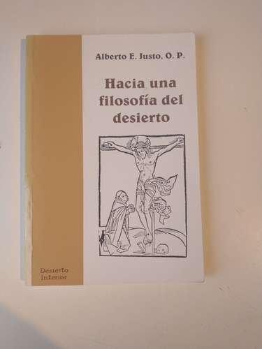 Hacia Una Filosofía Del Desierto Alberto Justo