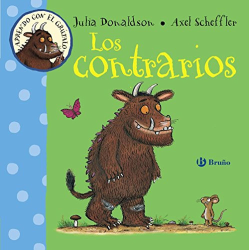 Aprendo Con El Grãâºfalo. Los Contrarios, De Donaldson, Julia. Editorial Bruño, Tapa Dura En Español